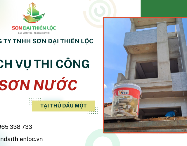 Đơn vị thi công sơn nước Thủ Dầu Một - Bình Dương chuyên nghiệp