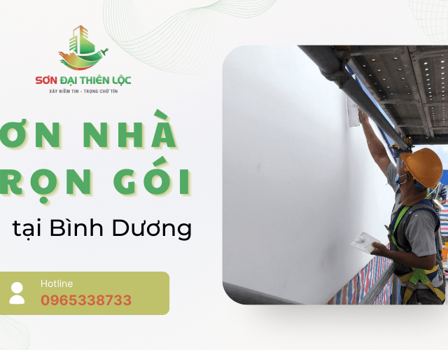 Dịch vụ sơn nhà trọn gói Bình Dương tại Sơn Đại Thiên Lộc – Đem đến không gian sống đẹp và hiện đại