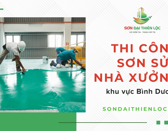 Nhận thi công sơn sửa nhà xưởng toàn khu vực Bình Dương, cam kết uy tín
