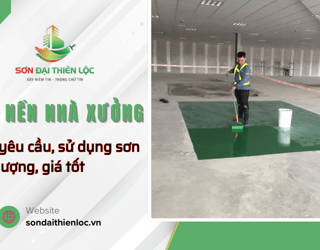 Sơn nền nhà xưởng theo yêu cầu, sử dụng sơn chất lượng, giá tốt